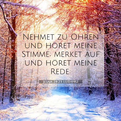 Picture 07 - Jesaja 28:23 LUTH1912 - Nehmet zu Ohren und höret meine Stimme; merket - Bible Verse Picture