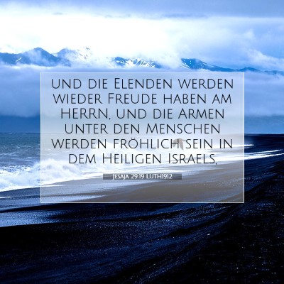 Picture 07 - Jesaja 29:19 LUTH1912 - und die Elenden werden wieder Freude haben am - Bible Verse Picture