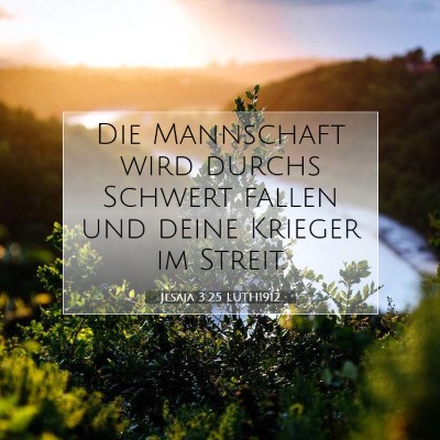 Picture 07 - Jesaja 3:25 LUTH1912 - Die Mannschaft wird durchs Schwert fallen und - Bible Verse Picture