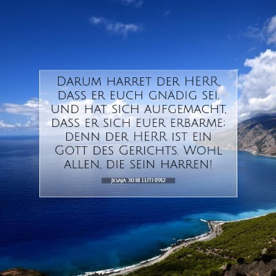 Picture 07 - Jesaja 30:18 LUTH1912 - Darum harret der HERR, daß er euch gnädig sei, - Bible Verse Picture