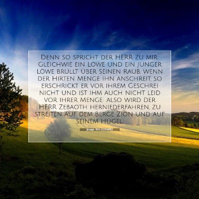 Picture 07 - Jesaja 31:4 LUTH1912 - Denn so spricht der HERR zu mir: Gleichwie ein - Bible Verse Picture
