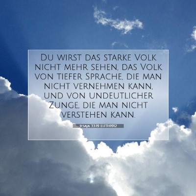Picture 07 - Jesaja 33:19 LUTH1912 - Du wirst das starke Volk nicht mehr sehen, das - Bible Verse Picture
