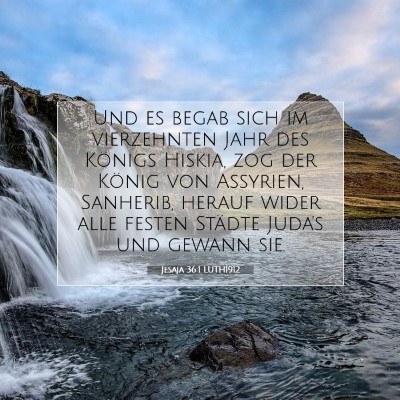 Picture 07 - Jesaja 36:1 LUTH1912 - Und es begab sich im vierzehnten Jahr des Königs - Bible Verse Picture