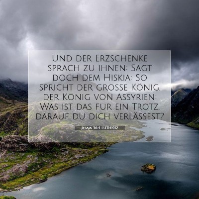 Picture 07 - Jesaja 36:4 LUTH1912 - Und der Erzschenke sprach zu ihnen: Sagt doch dem - Bible Verse Picture