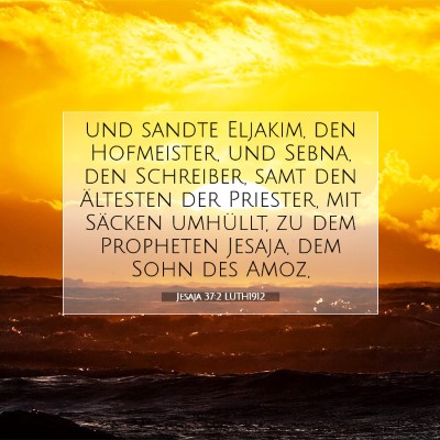 Picture 07 - Jesaja 37:2 LUTH1912 - und sandte Eljakim, den Hofmeister, und Sebna, - Bible Verse Picture