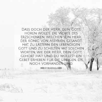 Picture 07 - Jesaja 37:4 LUTH1912 - Daß doch der HERR, dein Gott, hören wollte die - Bible Verse Picture