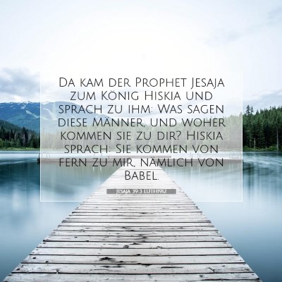 Picture 07 - Jesaja 39:3 LUTH1912 - Da kam der Prophet Jesaja zum König Hiskia und - Bible Verse Picture