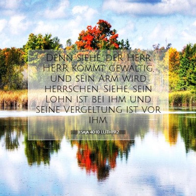 Picture 07 - Jesaja 40:10 LUTH1912 - Denn siehe, der Herr HERR kommt gewaltig, und - Bible Verse Picture