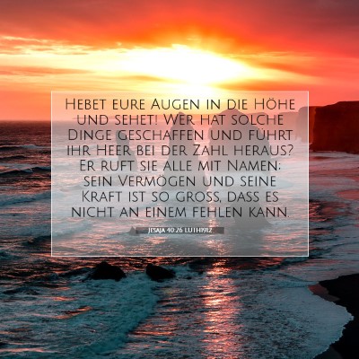 Picture 07 - Jesaja 40:26 LUTH1912 - Hebet eure Augen in die Höhe und sehet! Wer hat - Bible Verse Picture