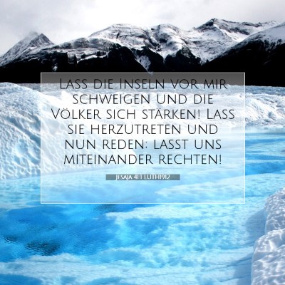 Picture 07 - Jesaja 41:1 LUTH1912 - Laß die Inseln vor mir schweigen und die Völker - Bible Verse Picture