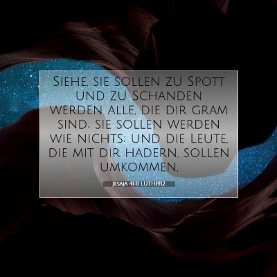 Picture 07 - Jesaja 41:11 LUTH1912 - Siehe, sie sollen zu Spott und zu Schanden werden - Bible Verse Picture