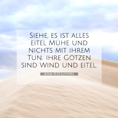 Picture 07 - Jesaja 41:29 LUTH1912 - Siehe, es ist alles eitel Mühe und nichts mit - Bible Verse Picture