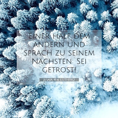 Picture 07 - Jesaja 41:6 LUTH1912 - Einer half dem andern und sprach zu seinem - Bible Verse Picture