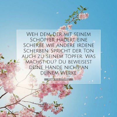 Picture 07 - Jesaja 45:9 LUTH1912 - Weh dem, der mit seinem Schöpfer hadert, eine - Bible Verse Picture
