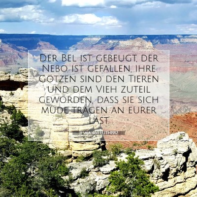 Picture 07 - Jesaja 46:1 LUTH1912 - Der Bel ist gebeugt, der Nebo ist gefallen, ihre - Bible Verse Picture