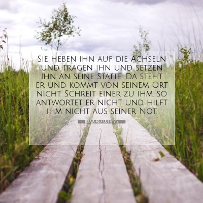 Picture 07 - Jesaja 46:7 LUTH1912 - Sie heben ihn auf die Achseln und tragen ihn und - Bible Verse Picture