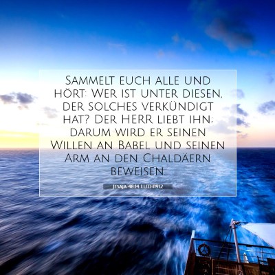 Picture 07 - Jesaja 48:14 LUTH1912 - Sammelt euch alle und hört: Wer ist unter - Bible Verse Picture