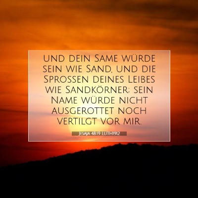 Picture 07 - Jesaja 48:19 LUTH1912 - und dein Same würde sein wie Sand, und die - Bible Verse Picture