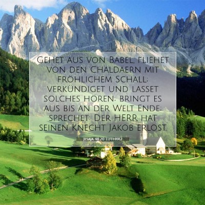 Picture 07 - Jesaja 48:20 LUTH1912 - Gehet aus von Babel, fliehet von den Chaldäern - Bible Verse Picture