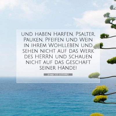 Picture 07 - Jesaja 5:12 LUTH1912 - und haben Harfen, Psalter, Pauken, Pfeifen und - Bible Verse Picture
