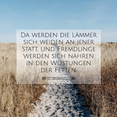 Picture 07 - Jesaja 5:17 LUTH1912 - Da werden die Lämmer sich weiden an jener Statt, - Bible Verse Picture