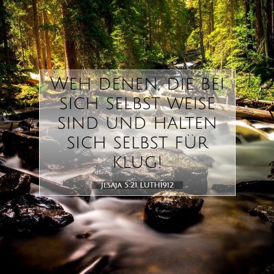 Picture 07 - Jesaja 5:21 LUTH1912 - Weh denen, die bei sich selbst weise sind und - Bible Verse Picture