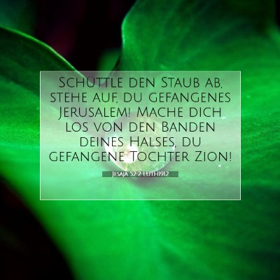 Picture 07 - Jesaja 52:2 LUTH1912 - Schüttle den Staub ab, stehe auf, du gefangenes - Bible Verse Picture