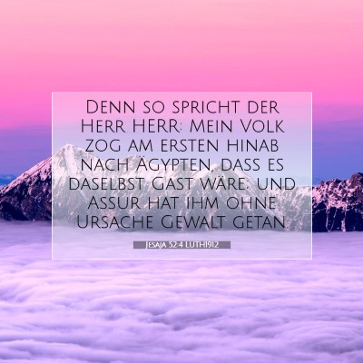 Picture 07 - Jesaja 52:4 LUTH1912 - Denn so spricht der Herr HERR: Mein Volk zog am - Bible Verse Picture