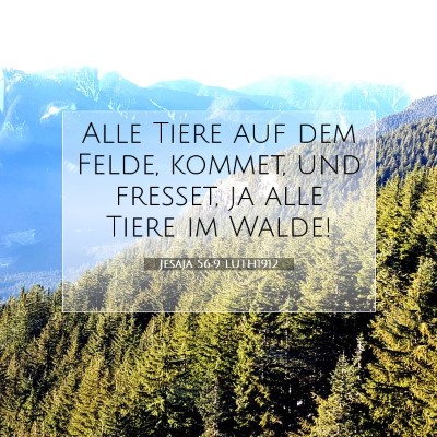 Picture 07 - Jesaja 56:9 LUTH1912 - Alle Tiere auf dem Felde, kommet, und fresset, ja - Bible Verse Picture