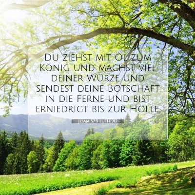 Picture 07 - Jesaja 57:9 LUTH1912 - Du ziehst mit Öl zum König und machst viel - Bible Verse Picture