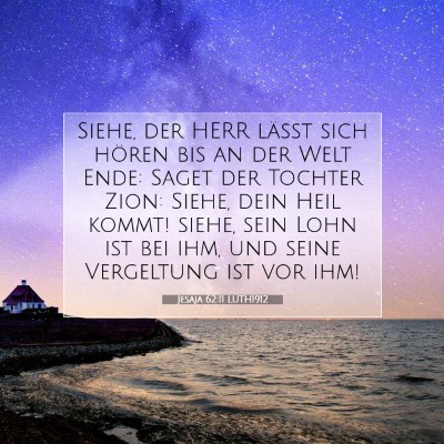 Picture 07 - Jesaja 62:11 LUTH1912 - Siehe, der HERR läßt sich hören bis an der - Bible Verse Picture