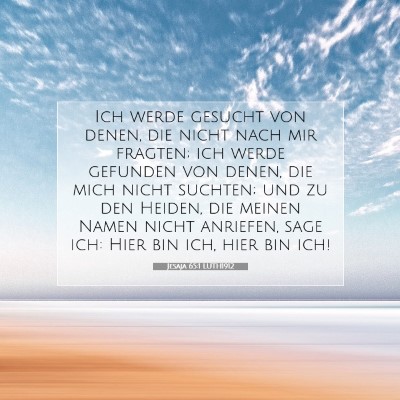 Picture 07 - Jesaja 65:1 LUTH1912 - Ich werde gesucht von denen, die nicht nach mir - Bible Verse Picture
