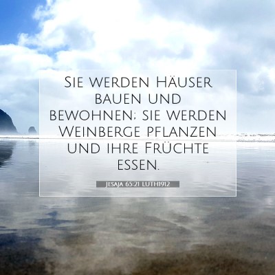 Picture 07 - Jesaja 65:21 LUTH1912 - Sie werden Häuser bauen und bewohnen; sie werden - Bible Verse Picture