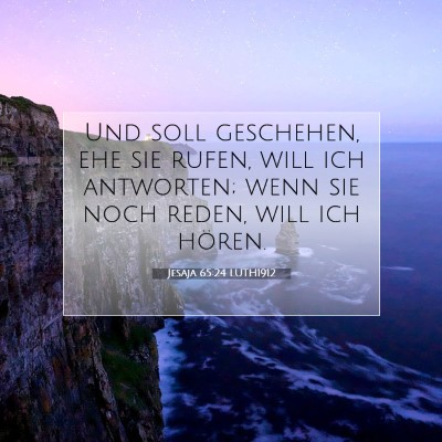 Picture 07 - Jesaja 65:24 LUTH1912 - Und soll geschehen, ehe sie rufen, will ich - Bible Verse Picture
