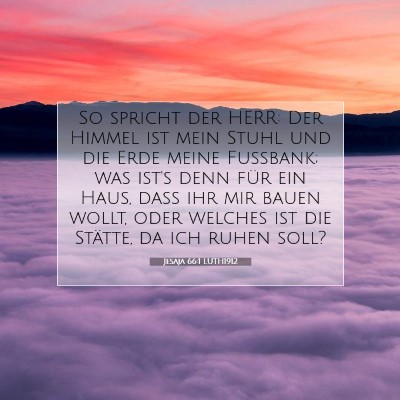 Picture 07 - Jesaja 66:1 LUTH1912 - So spricht der HERR: Der Himmel ist mein Stuhl - Bible Verse Picture