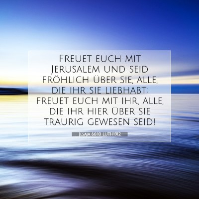 Picture 07 - Jesaja 66:10 LUTH1912 - Freuet euch mit Jerusalem und seid fröhlich - Bible Verse Picture