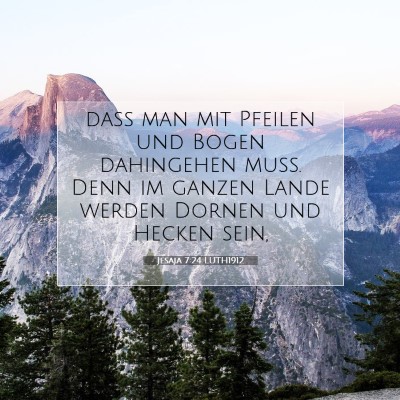 Picture 07 - Jesaja 7:24 LUTH1912 - daß man mit Pfeilen und Bogen dahingehen muß. - Bible Verse Picture