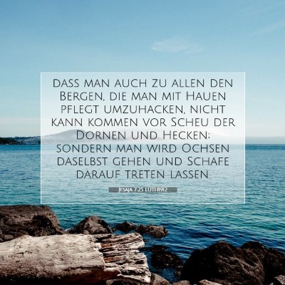 Picture 07 - Jesaja 7:25 LUTH1912 - daß man auch zu allen den Bergen, die man mit - Bible Verse Picture