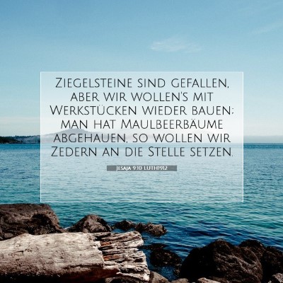 Picture 07 - Jesaja 9:10 LUTH1912 - Ziegelsteine sind gefallen, aber wir wollen's mit - Bible Verse Picture