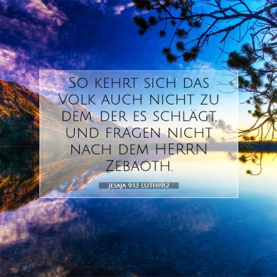 Picture 07 - Jesaja 9:13 LUTH1912 - So kehrt sich das Volk auch nicht zu dem, der es - Bible Verse Picture