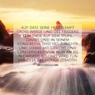 Picture 07 - Jesaja 9:7 LUTH1912 - auf daß seine Herrschaft groß werde und des - Bible Verse Picture