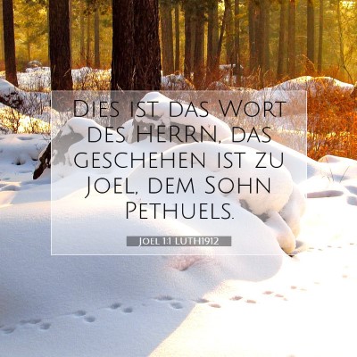 Picture 07 - Joel 1:1 LUTH1912 - Dies ist das Wort des HERRN, das geschehen ist zu - Bible Verse Picture
