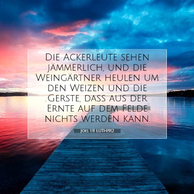 Picture 07 - Joel 1:11 LUTH1912 - Die Ackerleute sehen jämmerlich, und die - Bible Verse Picture