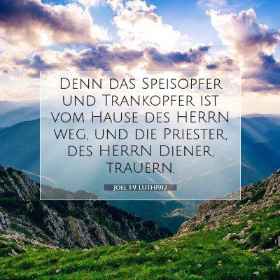 Picture 07 - Joel 1:9 LUTH1912 - Denn das Speisopfer und Trankopfer ist vom Hause - Bible Verse Picture