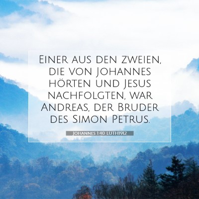 Picture 07 - Johannes 1:40 LUTH1912 - Einer aus den zweien, die von Johannes hörten - Bible Verse Picture