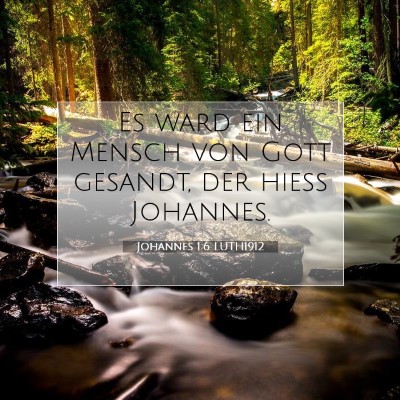 Picture 07 - Johannes 1:6 LUTH1912 - Es ward ein Mensch von Gott gesandt, der hieß - Bible Verse Picture