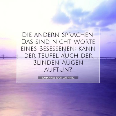 Picture 07 - Johannes 10:21 LUTH1912 - Die andern sprachen: Das sind nicht Worte eines - Bible Verse Picture
