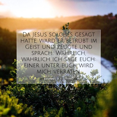 Picture 07 - Johannes 13:21 LUTH1912 - Da Jesus solches gesagt hatte, ward er betrübt - Bible Verse Picture