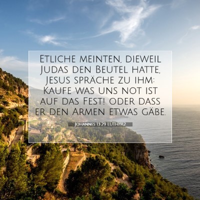 Picture 07 - Johannes 13:29 LUTH1912 - Etliche meinten, dieweil Judas den Beutel hatte, - Bible Verse Picture