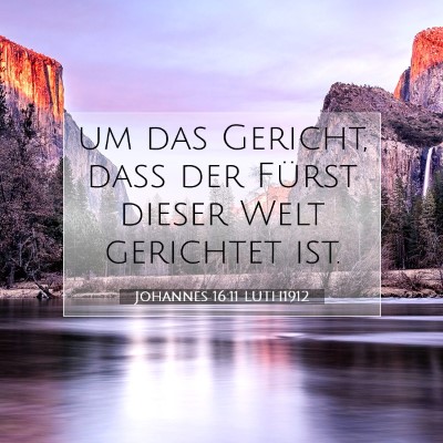 Picture 07 - Johannes 16:11 LUTH1912 - um das Gericht, daß der Fürst dieser Welt - Bible Verse Picture
